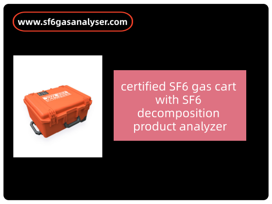 certified SF6 gas cart with SF6 decomposition product analyzer